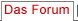 Das Forum