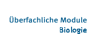 Überfachliche Module Biologie Überfachliche Module Biologie