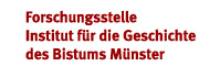 Forschungsstelle Institut für die Geschichte des Bistums Münster Forschungsstelle Institut für die Geschichte des Bistums Münster