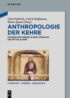 Cover zu Anthropologie der Kehre. Figuren der Wende in der Literatur des Mittelalters.