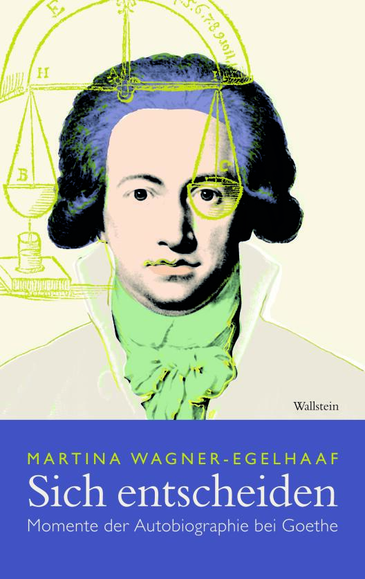 Buchcover zu Sich entscheiden. Momente der Autobiographie bei Goethe