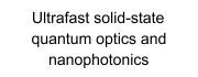 Ultrafast solid-state quantum optics and nanophotonics