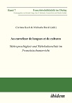 Cover - Au carrefour de langues et de cultures: Mehrsprachigkeit und Mehrkulturalität im Französischunterricht.