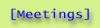 [Meetings]