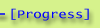 [Progress]