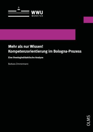 Cover Mehr als nur Wissen! Kompetenzorientierung im Bologna-Prozess