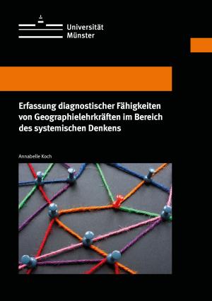 Cover Erfassung diagnostischer Fähigkeiten von Geographielehrkräften im Bereich des systemischen Denkens
