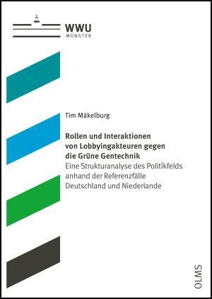 Cover Rollen und Interaktionen von Lobbyingakteuren gegen die Grüne Gentechnik