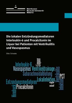 Cover Die lokalen Entzündungsmediatoren Interleukin-6 und Procalcitonin im Liquor bei Patienten mit Ventrikulitis und Vasospasmus