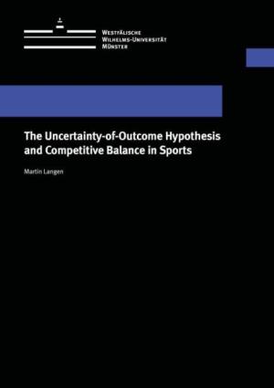 Cover The Uncertainty-of-Outcome Hypothesis and Competitive Balance in Sports