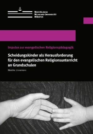 Cover Scheidungskinder als Herausforderung für den evangelischen Religionsunterricht an Grundschulen