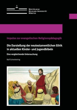 Cover Die Darstellung der neutestamentlichen Ethik in aktuellen Kinder- und Jugendbibeln