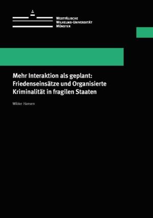 Cover Mehr Interaktion als geplant: Friedenseinsätze und Organisierte Kriminalität in fragilen Staaten