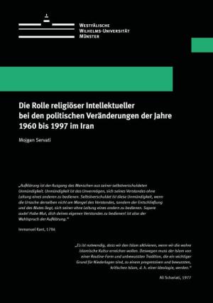 Cover Die Rolle religiöser Intellektueller bei den politischen Veränderungen der Jahre 1960 bis 1997 im Iran