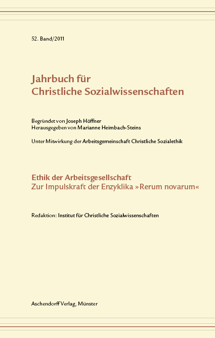 					Ansehen Bd. 52 (2011): Ethik der Arbeitsgesellschaft. Zur Impulskraft der Enzyklika 'Rerum novarum'
				