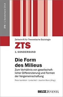 Ansehen 2014: Sonderband №1 // Die Form des Milieus. Zum Verhältnis von gesellschaftlicher Differenzierung und Formen der Vergemeinschaftung