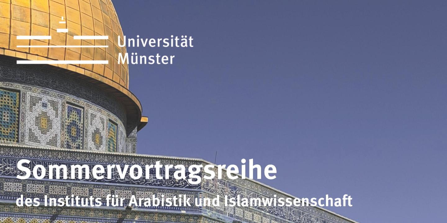 Summer talk series of the Institute of Arabic and Islamic Studies