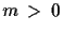 $ m\,>\,0$