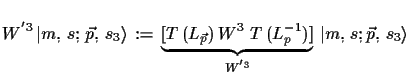 $\displaystyle W^{'3}\,\ensuremath{\vert m,\,s;\,\vec{p},\,s_{3}\rangle}\,:=\,\u...
...\ T\,(L_{p}^{-1})]}_{W^{'3}}\, \ensuremath{\vert m,\,s;\vec{p},\,s_{3}\rangle}$
