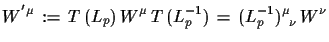 $\displaystyle W^{'\mu}\,:=\,T\,(L_{p})\,W^{\mu}\,T\,(L_{p}^{-1})\,=\, (L_{p}^{-1})_{\,\,\,\nu}^{\mu}\,W^{\nu}$