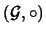 $(\mathcal{G},\circ)$