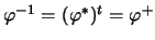 $\varphi^{-1}=(\varphi^ \ast)^t=\varphi^+$