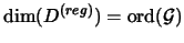 $\textrm{dim}(D^{(reg)})=\textrm{ord}(\mathcal{G})$