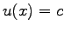 $ u(x)=c$
