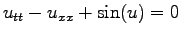 $\displaystyle u_{tt}-u_{xx}+\sin(u)=0
$