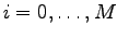 $ i=0,\ldots,M$