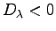 $ D_{\lambda}<0$