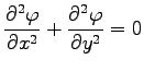 $\displaystyle \frac{\partial^2 \varphi}{\partial x^2}+\frac{\partial^2 \varphi}{\partial y^2}=0
$