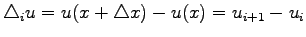 $\displaystyle \triangle_i u=u(x+\triangle x)-u(x)=u_{i+1}-u_i
$