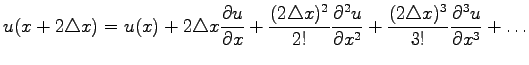 $\displaystyle u(x+2\triangle x)=u(x)+2\triangle x\frac{\partial u}{\partial x}+...
...rtial x^2}+\frac{(2\triangle x)^3}{3!} \frac{\partial^3 u}{\partial x^3}+\ldots$