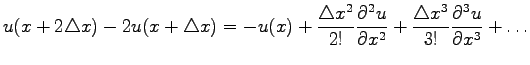 $\displaystyle u(x+2\triangle x)-2u(x+\triangle x)=-u(x)+\frac{\triangle x^2}{2!...
...\partial x^2}+\frac{\triangle x^3}{3!} \frac{\partial^3 u}{\partial x^3}+\ldots$