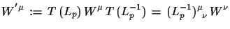 $\displaystyle W^{'\mu}\,:=\,T\,(L_{p})\,W^{\mu}\,T\,(L_{p}^{-1})\,=\,
 (L_{p}^{-1})_{\,\,\,\nu}^{\mu}\,W^{\nu}$