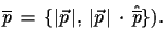 $ \overline{p}\,=\,\{\vert\vec{p}\,\vert,\,\vert\vec{p}\,\vert\,\cdot\,\hat{\overline{p}}\}).$