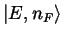 $\left \vert E,n_F \right
>$