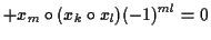 $\displaystyle +x_m\circ(x_k\circ x_l)(-1)^{ml}=0$