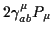 $\displaystyle 2\gamma^{\mu}_{ab}P_\mu$