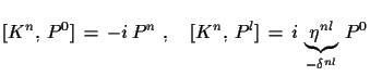 $\displaystyle [K^{n},\,P^{0}]\,=\,-i\,P^{n}\,\,,\quad
 [K^{n},\,P^{l}]\,=\,i\,\underbrace{\eta^{nl}}_{-\delta^{nl}}\,P^{0}$