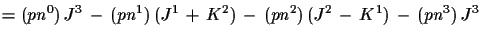 $\displaystyle =
 (pn^{0})\,J^{3}\,-\,(pn^{1})\,(J^{1}\,+\,K^{2})\,-\,(pn^{2})\,(J^{2}\,-\,K^{1})\,-\,(
 pn^{3})\,J^{3}$