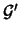 $\mathcal{G'}$