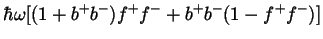 $\displaystyle \hbar \omega [(1+b^+b^-)f^+f^- + b^+b^-(1-f^+f^-)]$