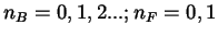 $n_B=0,1,2...;n_F=0,1$