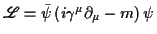 $ \Lag=\bar\psi\left(i\gamma^\mu\partial_\mu-m\right)\psi$