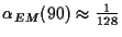 $ \alpha_{EM}(90) \approx \frac1{128}$