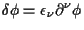 $\displaystyle \delta\phi=\epsilon_\nu\partial^\nu\phi$