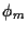 $\phi_m$