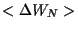 $<\Delta W_N>$